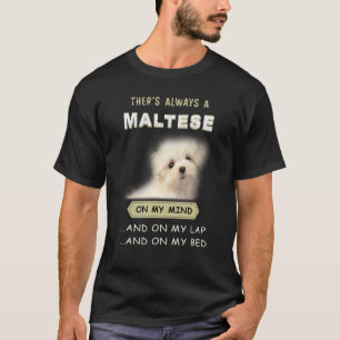 Maltese Dog Is On My Mind  Puppy 1 T-Shirt