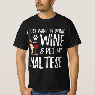 Maltese dog lover wine dog mom  Funny dog  lovers T-Shirt