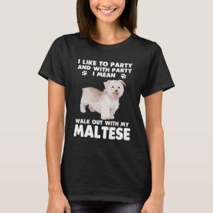 Maltese Dog Owner Walkout With My Maltese T-Shirt