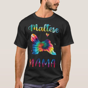 Maltese Mama Tie Dye Dog Mom Mothers Day T-Shirt