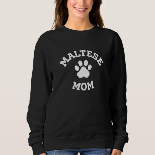 Maltese Mum Maltese Terrier Dog  Dog Breed Pets Fu Sweatshirt