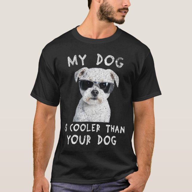 Maltese My Dog Is Cooler Than Your Dog Funny T-Shirt (Front)