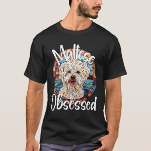 Maltese Obsessed Dog Mom Puppy Colorful Pet Fur Ba T-Shirt