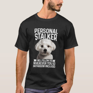 Maltese Personal Stalker Funny Cute Dog Maltese Mo T-Shirt