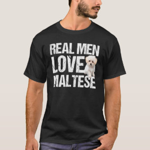 Maltese Real Men Love Dog Breed T-Shirt