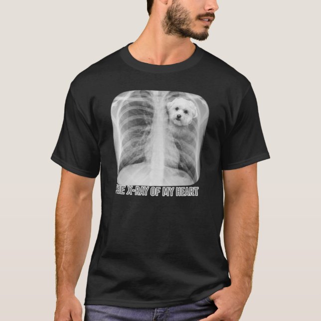 Maltese The X-ray Of My Heart dog lovers T-Shirt (Front)