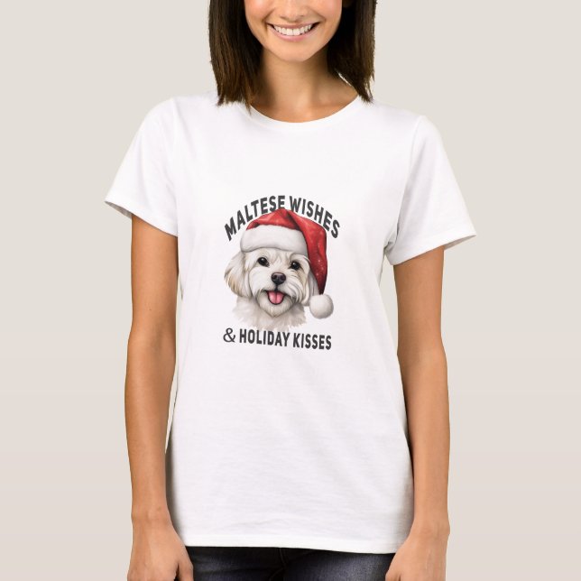 Maltese Wishes and Holiday Kisses: Christmas Dog T-Shirt (Front)