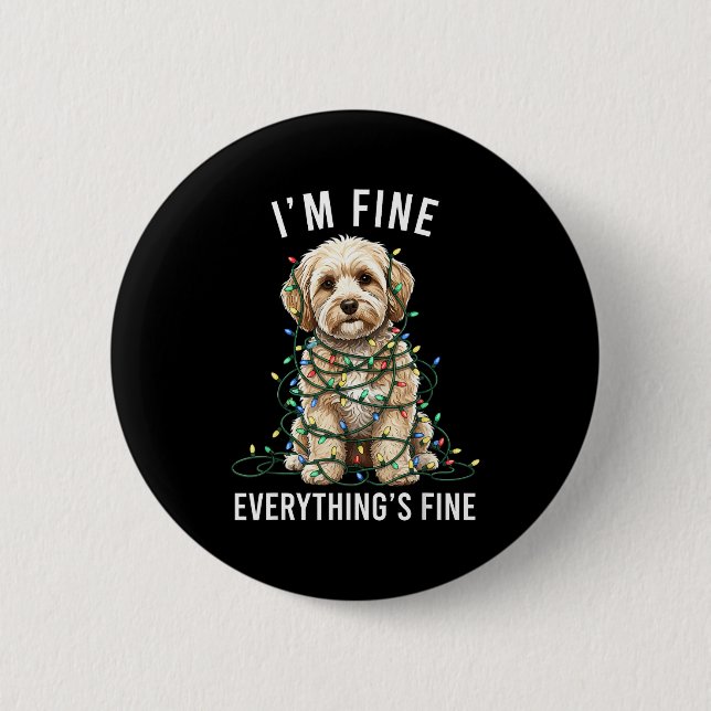 Maltio Christmas I'm Fine Everything Is Fine  6 Cm Round Badge (Front)