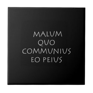 Malum quo communius eo peius ceramic tile