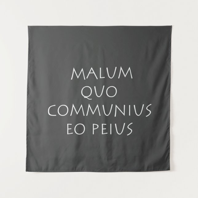 Malum quo communius eo peius tapestry (Front)