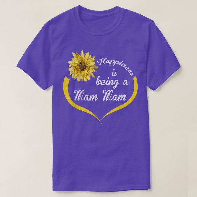Mam Gift Happiness Is Being A Mam 708  T-Shirt (Design Front)