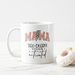 Mama 360 degree vision funny mothers day  coffee mug
