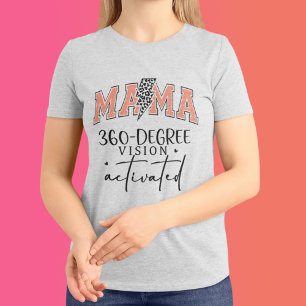 Mama 360 degree vision funny mothers day  T-Shirt