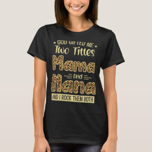 Mama And Nana Two Titles Proud Mother Day Cool Leo T-Shirt