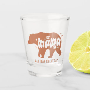 Mama Bear - All Day Everyday Shot Glass