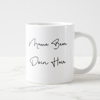 Mama Bear. Doin Hair. Large Coffee Mug