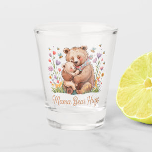 Mama Bear Hugs Shot Glass