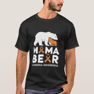 Mama Bear Leukaemia Cancer Awareness Month Orange T-Shirt