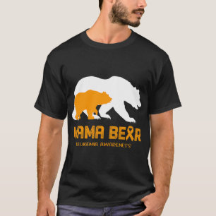 Mama Bear LEUKEMIA Awareness  For Women Men   T-Shirt
