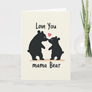 Mama Bear Love You Card