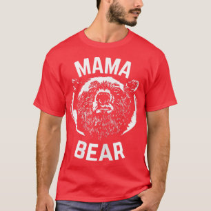 MAMA BEAR Mom gifts for Birthday Mother's Day Mama T-Shirt