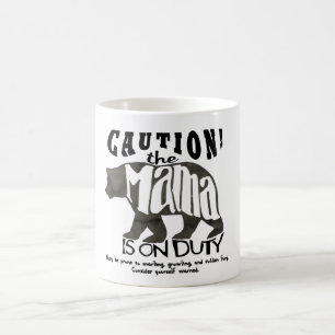 Mama Bear On Duty: Caution! Funny Mug For Mum
