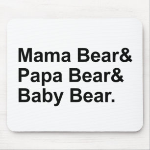 Mama Bear, Papa Bear, Baby Bear Goldilocks Mouse Pad