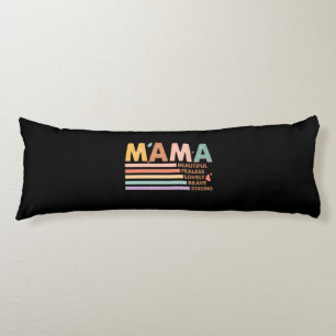 Mama Beautiful Fearless Lovely Brave Strong Body Cushion