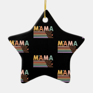 Mama Beautiful Fearless Lovely Brave Strong Ceramic Ornament