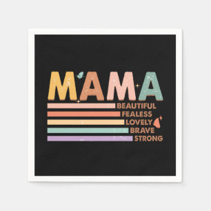 Mama Beautiful Fearless Lovely Brave Strong Napkin