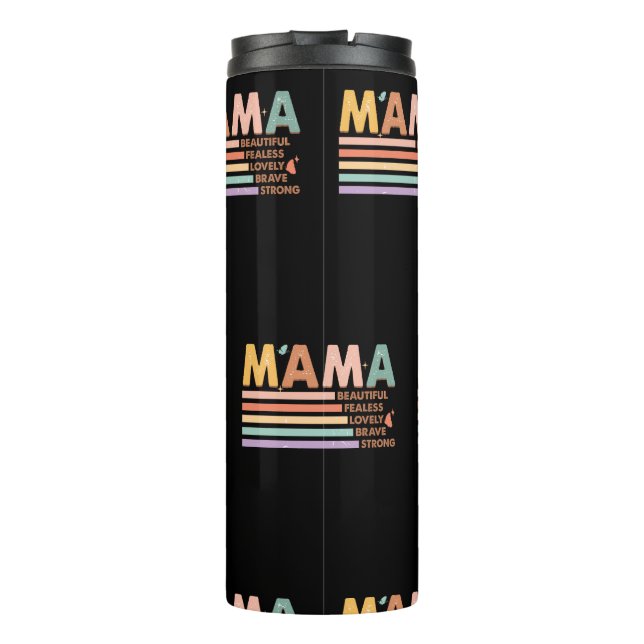 Mama Beautiful Fearless Lovely Brave Strong Thermal Tumbler (Back)