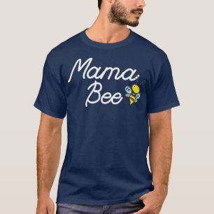 Mama Bee Cute Sassy Honey bee Mothers Day Gift Id T-Shirt