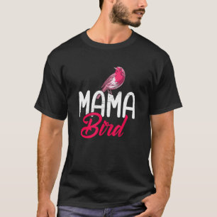 Mama Bird Birding Birdwatching Mothers Day Best Mo T-Shirt