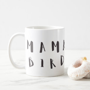 Mama Bird - Fun Quote Mug