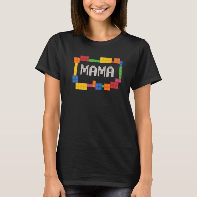 Mama  Blocks Master Builder Brick Builder Birthday T-Shirt (Front)