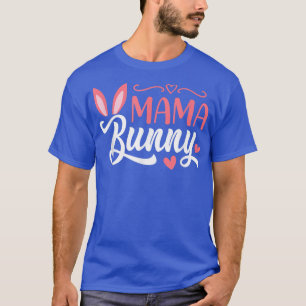Mama Bunny and Easter T-Shirt