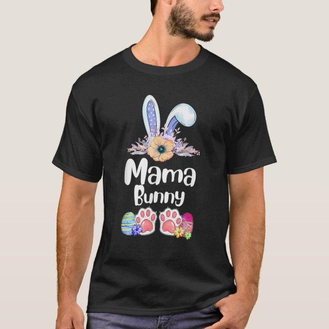 Mama Bunny Easter Day Matching Family Easter Mum W T-Shirt (Front)