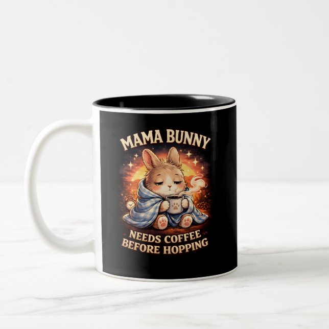 Mama Bunny Needs Coffee Before Hopping Two-Tone Coffee Mug (Left)