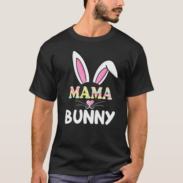Mama Bunny Outfit Matching Family Easter Mother Da T-Shirt (Front)