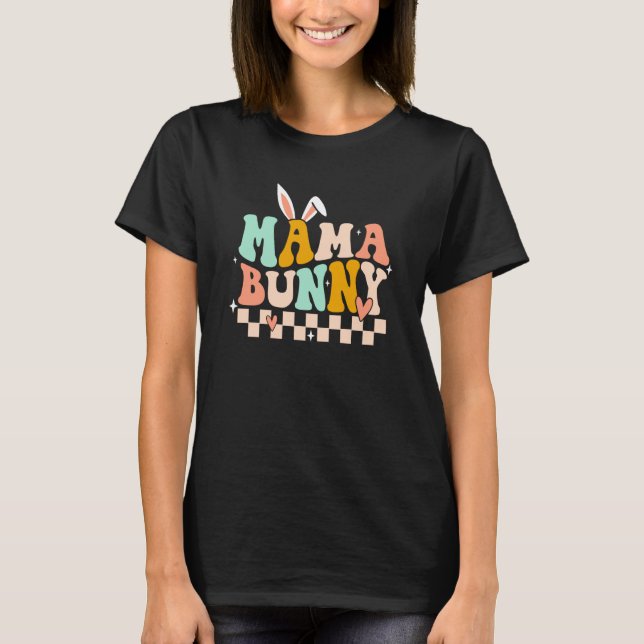 Mama Bunny Rabbit Eggs Hunting Groovy Happy Easter T-Shirt (Front)