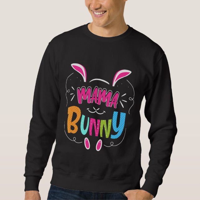 Mama Bunny Rabbit Face  Happy Easter Day Sweatshirt (Front)