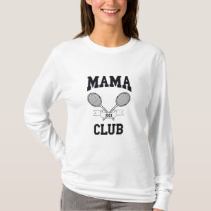 Mama Club Tennis Racket Athletic Club Custom T-Shirt