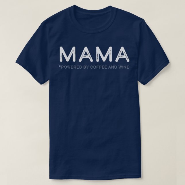 Mama Coffee Wine Coffeeinker Wine Drinker T-Shirt (Design Front)