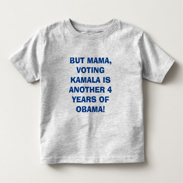 MAMA, DON'T VOTE FOR KAMALA TODDLER FINE JERSEY  T-Shirt (Front)