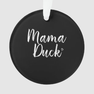 Mama Duck , Cute Duck, Mors Day, Gifts  Mum Ornament