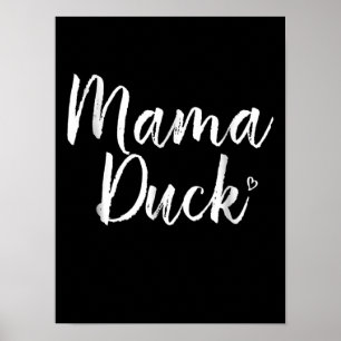 Mama Duck , Cute Duck, Mors Day, Gifts Mum Poster