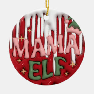 "Mama Elf Ornament" Ceramic Ornament