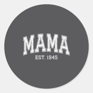 Mama Est 1945 Mom D Mothers Day Ized  Classic Round Sticker