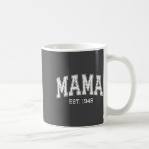 Mama Est 1946 Mom D Mothers Day Ized Coffee Mug
