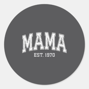 Mama Est 1970 Mom D Mothers Day Ized  Classic Round Sticker
